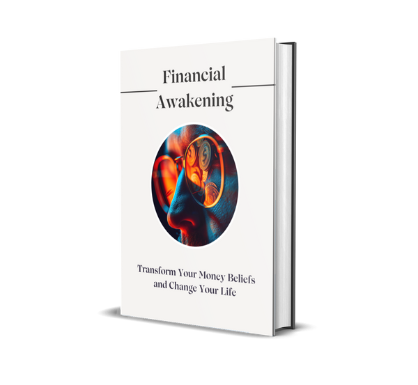 Financial Awakening - Transform Your Money Beliefs and Change Your Life